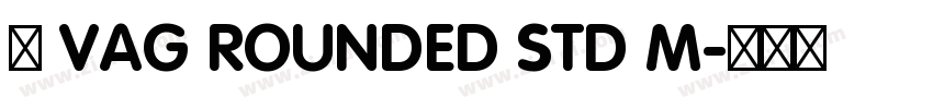 韩 VAG ROUNDED STD M字体转换
